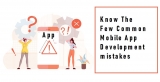 7 Mobile App Development Mistakes that You Should Avoid
