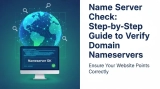 Name Server Check: Step-by-Step Guide to Verify Domain Nameservers