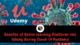 Benefits of Online learning Platforms like Udemy During Covid-19