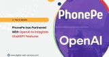 PhonePe has Partnered With OpenAI to integrate ChatGPT Features