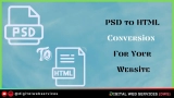 Top 5 Reasons to Consider PSD to HTML Conversion For Your Website