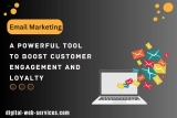Email Marketing: A Powerful Tool to Boost Customer Engagement and Loyalty