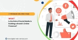 What is the Role of Social Media in Building a Brand’s Online Presence?