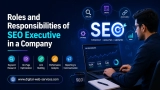 Roles and Responsibilities of SEO Executive in a Company