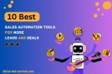 10 Must-Know Sales Automation Tools for More Leads and Deals