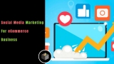 Social Media Marketing For eCommerce Business