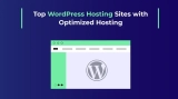 Top WordPress Hosting Sites with Optimized Hosting