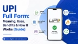 UPI Full Form: Meaning, Features, Uses & How It Works (2026 Guide)