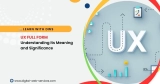 What is UX Full Form? Understanding its Meaning and Significance