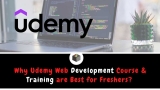  Why Udemy Web Development Course & Training are Best for Freshers?