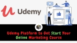 Udemy Platform to Get Start Your Online Marketing Course