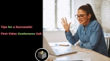 9 Tips for a Successful First Video Conference Call