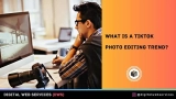 What is a TikTok Photo Editing Trend?