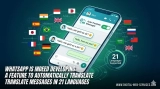 WhatsApp is Indeed Developing a Feature to Automatically Translate Messages in 21 Languages
