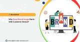 Why Good Brand Image Starts With Customer Service