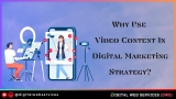 Why Use Video Content In Digital Marketing Strategy?