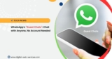 WhatsApp’s “Guest Chats” Feature: Chat with Anyone, No Account Needed