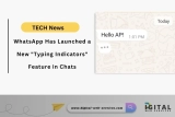 WhatsApp Has Launched a New “Typing Indicators” Feature in Chats