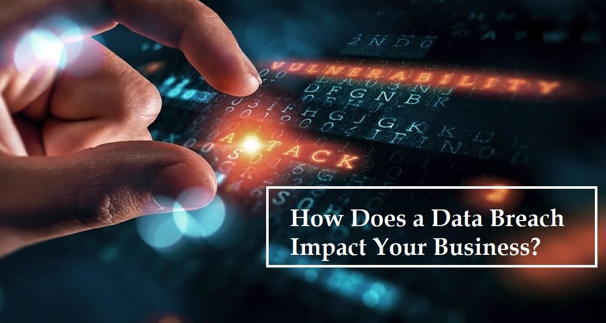 How Does a Data Breach Impact Your Business